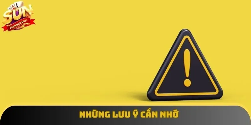 Những lưu ý cần nhớ Những lưu ý cần nhớ