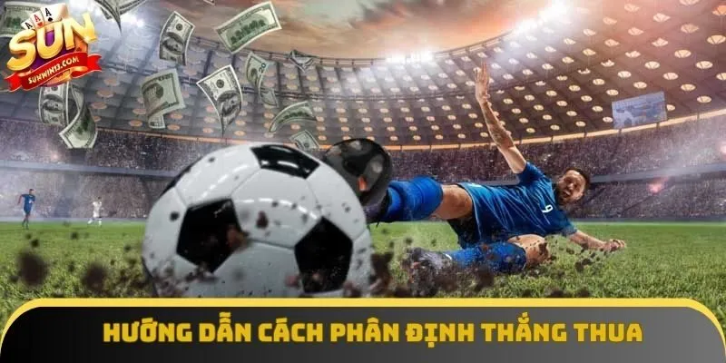 Hướng dẫn chi tiết cách phân định thắng thua Hướng dẫn chi tiết cách phân định thắng thua